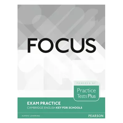 Focus Exam Practice: Cambridge English Key for Schools Pearson