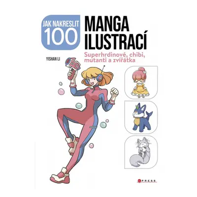 Jak nakreslit 100 manga ilustrací CPRESS