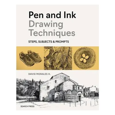 Pen and Ink Drawing Techniques, How-Tos, Subjects and Prompts SEARCH PRESS LTD