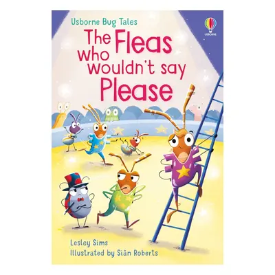 The Fleas Who Wouldn’t Say Please Usborne Publishing