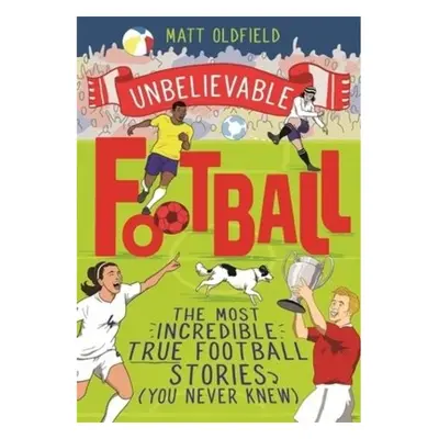 The Most Incredible True Football Stories (You Never Knew), Winner of the Telegraph Children's S