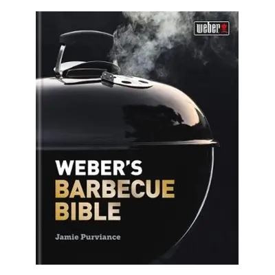 Weber's Barbecue Bible Octopus Publishing Group