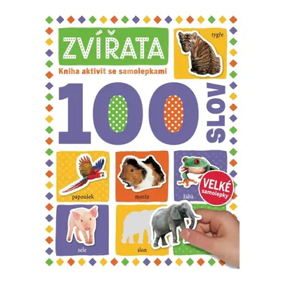 Zvířata 100 slov - Kniha aktivit se samolepkami Svojtka & Co. s. r. o.