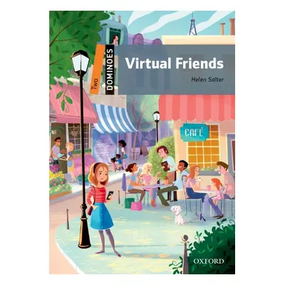 Dominoes 2 Second Edition - Virtual Friends Oxford University Press