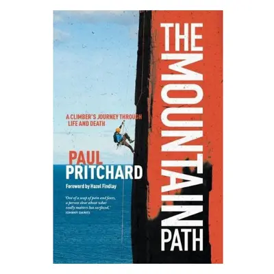 Mountain Path, A climber's journey through life and death Vertebrate Publishing Ltd