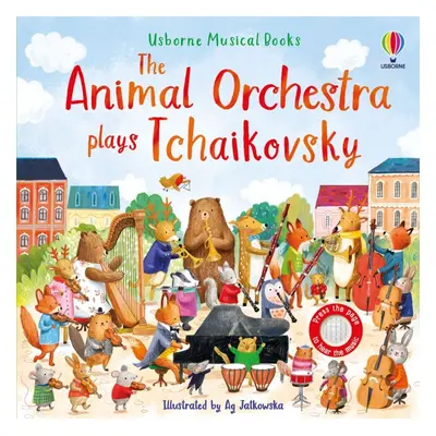 The Animal Orchestra Plays Tchaikovsky Usborne Publishing