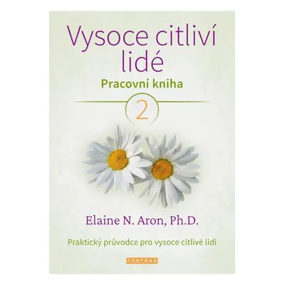 Vysoce citliví lidé - Pracovní kniha 2 FONTÁNA ESOTERA, s.r.o.