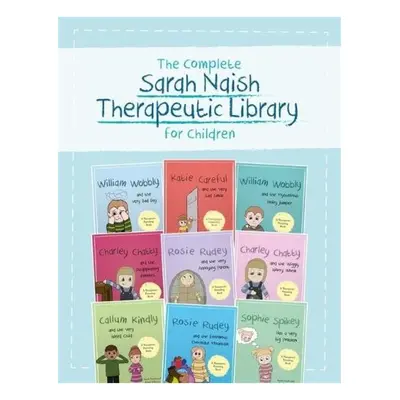 Complete Sarah Naish Therapeutic Parenting Library for Children, Nine Therapeutic Storybooks for