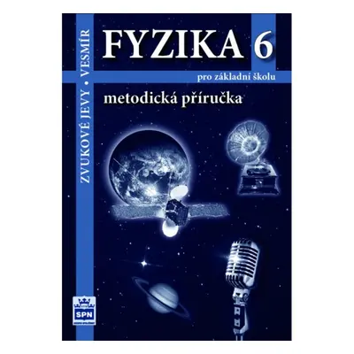 Fyzika 6 pro základní školy Metodická příručka SPN - pedagog. nakladatelství