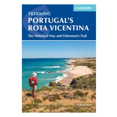 Portugal´s Rota Vicentina, The Historical Way and Fishermen´s Trail Cicerone Press