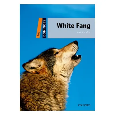 Dominoes 2 (New Edition) White Fang Oxford University Press