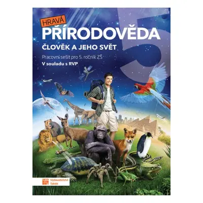 Hravá přírodověda 5 - pracovní sešit TAKTIK International, s.r.o