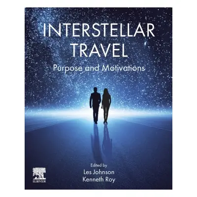 Interstellar Travel, Purpose and Motivations Elsevier