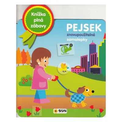 Knížka plná zábavy Pejsek - znovu použitelné samolepky NAKLADATELSTVÍ SUN s.r.o.