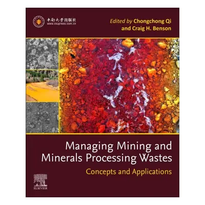 Managing Mining and Minerals Processing Wastes, Concepts, Design and Applications Elsevier