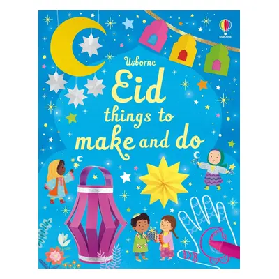 Eid Things to Make and Do Usborne Publishing