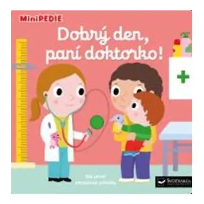 MiniPEDIE Dobrý den, paní doktorko! Svojtka & Co. s. r. o.