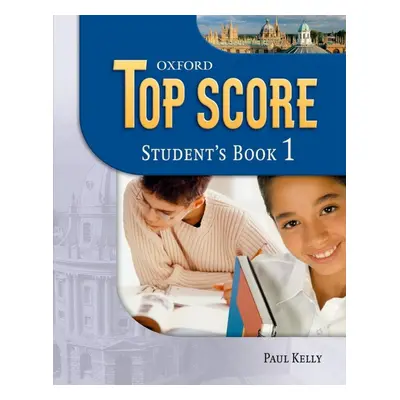 TOP SCORE 1 STUDENT´S BOOK Oxford University Press