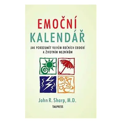 Emoční kalendář - Jak porozumět vlivům ročních období a životním mezníkům TALPRESS s. r. o.