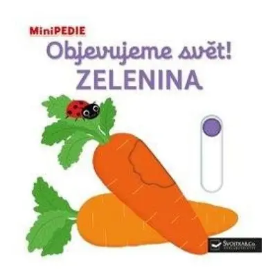 MiniPEDIE Objevujeme svět! Zelenina Svojtka & Co. s. r. o.