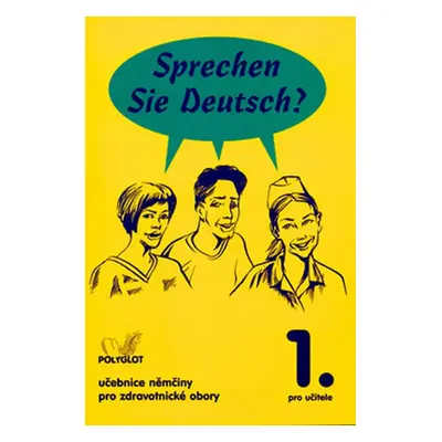 Sprechen Sie Deutsch? Pro zdravotnické obory kniha pro učitele POLYGLOT