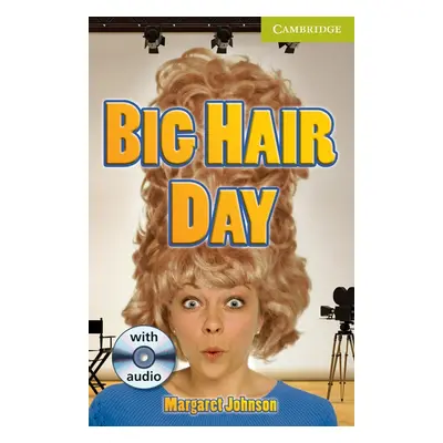 Cambridge English Readers Starter Big Hair Day: Book/Audio CD pack ( Romance) Cambridge Universi