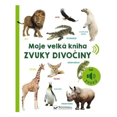 Moje velká kniha Zvuky divočiny Svojtka & Co. s. r. o.