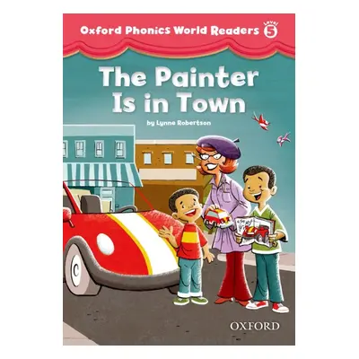 Oxford Phonics World 5 Reader: The Painter is in the Room Oxford University Press