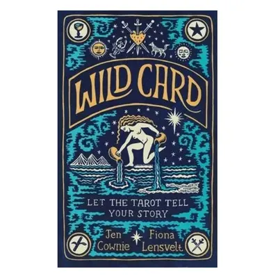 Wild Card, Let the Tarot Tell Your Story Pan Macmillan