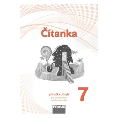 Čítanka 7 – nová generace - Příručka učitele Fraus