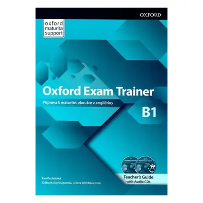 Oxford Exam Trainer B1 Teacher´s Book with Digital pack (Czech Edition) Oxford University Press