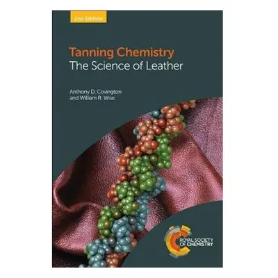 Tanning Chemistry, The Science of Leather Royal Society of Chemistry