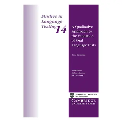 A Qualitative Approach to the Validation of Oral Language Tests. PB Cambridge University Press