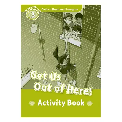 Oxford Read and Imagine 3 Get Us Out of Here! Activity Book Oxford University Press