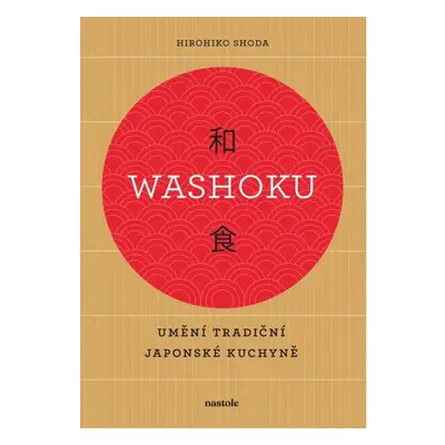 Washoku - Umění tradiční japonské kuchyně nastole