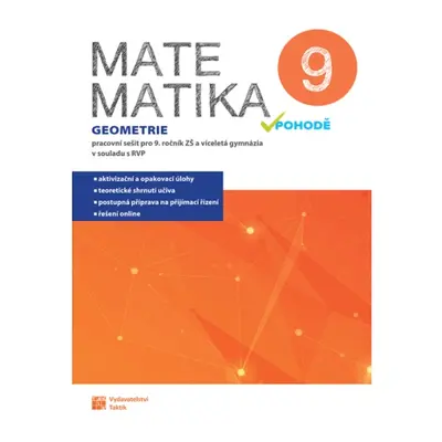 Matematika v pohodě 9 - Geometrie - pracovní sešit TAKTIK International, s.r.o