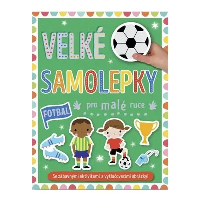 Velké samolepky pro malé ruce Fotbal Svojtka & Co. s. r. o.