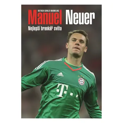 Manuel Neuer: Nejlepší brankář světa XYZ