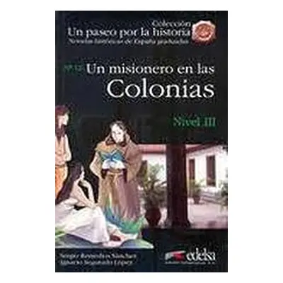 Un Paseo por la Historia 3 UN MISIONERO EN LAS COLONIAS Edelsa