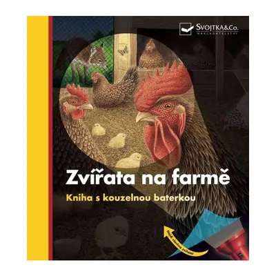 Zvířata na farmě - Kniha s kouzelnou baterkou Svojtka & Co. s. r. o.