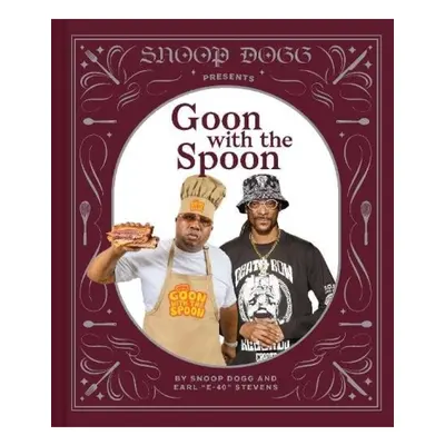 Snoop Dogg Presents Goon with the Spoon Chronicle Books