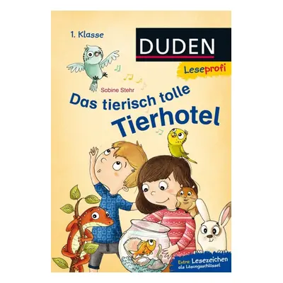 DUDEN Leseprofi – Das tierisch tolle Tierhotel, 1. Klasse FISCHER Duden