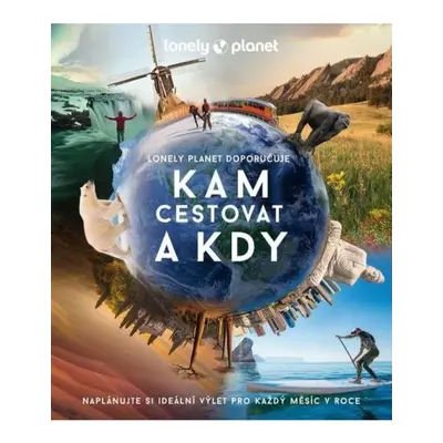 Kam cestovat a kdy - Lonely Planet Svojtka & Co. s. r. o.