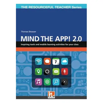 RESOURCEFUL TEACHER SERIES Mind the App! 2.0 Helbling Languages