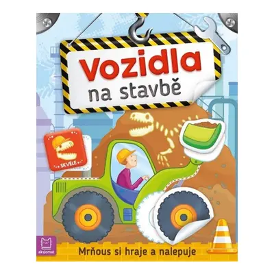 Vozidla na stavbě - Mrňous si hraje a na Aksjomat s.r.o.