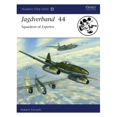 Jagdverband 44 : Squadron of Experten BLOOMSBURY