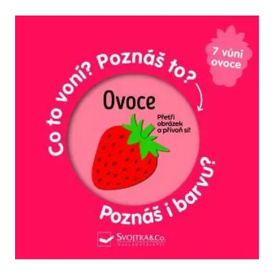 Ovoce - Co to voní? Poznáš to? Poznáš i barvu? Svojtka & Co. s. r. o.