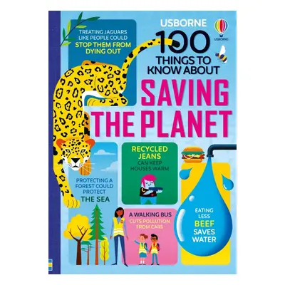 100 Things to Know About Saving the Planet Usborne Publishing