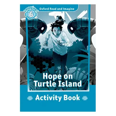 Oxford Read and Imagine 6 Hope on Turtle Island Activity Book Oxford University Press