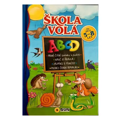 Škola Volá ABCD pro děti od 5-8 let NAKLADATELSTVÍ SUN s.r.o.